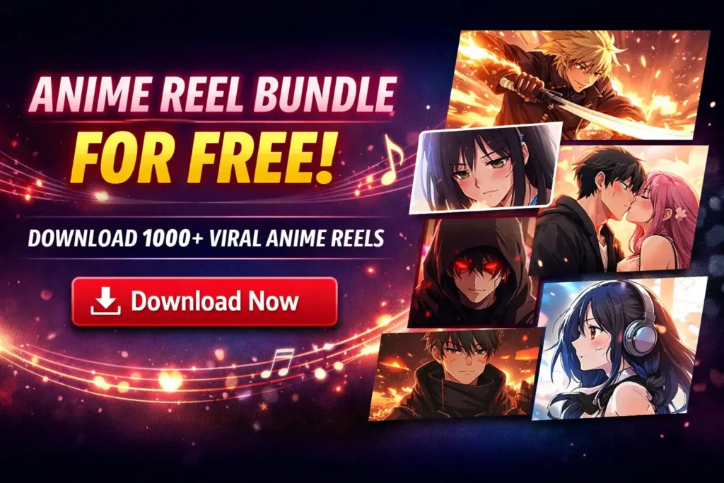 Anime Reel Bundle for Free – Download 1000+ Viral Anime Reels